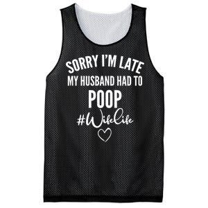 Sorry I'm Late My Husband Had To Poop Funny Mesh Reversible Basketball Jersey Tank