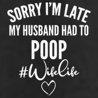 Sorry I'm Late My Husband Had To Poop Funny Golf Towel