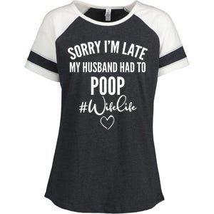 Sorry I'm Late My Husband Had To Poop Funny Enza Ladies Jersey Colorblock Tee