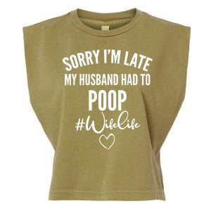 Sorry I'm Late My Husband Had To Poop Funny Garment-Dyed Women's Muscle Tee