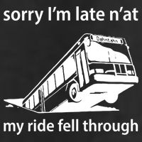 Sorry I'm Late N'at My Ride Fell Through Golf Towel