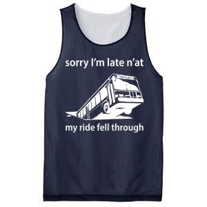 Sorry I'm Late N'at My Ride Fell Through Mesh Reversible Basketball Jersey Tank