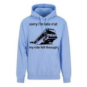 Sorry I'm Late N'at My Ride Fell Through Unisex Surf Hoodie