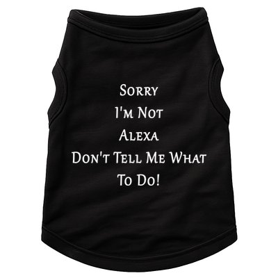 Sorry I'm Not Alexa Don't Tell Me What To Do! Doggie Tank