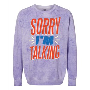 Sorry I'm Talking Colorblast Crewneck Sweatshirt