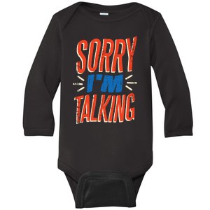 Sorry I'm Talking Baby Long Sleeve Bodysuit