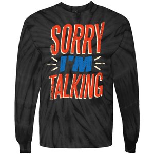 Sorry I'm Talking Tie-Dye Long Sleeve Shirt