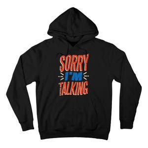 Sorry I'm Talking Tall Hoodie