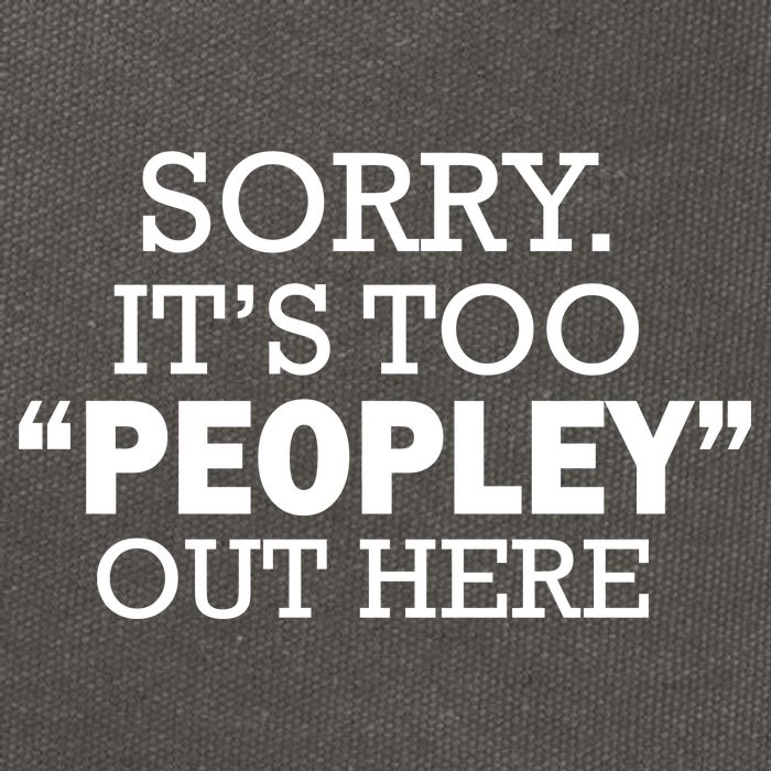 Sorry It's Too Peopley Out Here Cotton Canvas Backpack