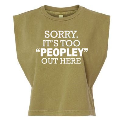 Sorry It's Too Peopley Out Here Garment-Dyed Women's Muscle Tee