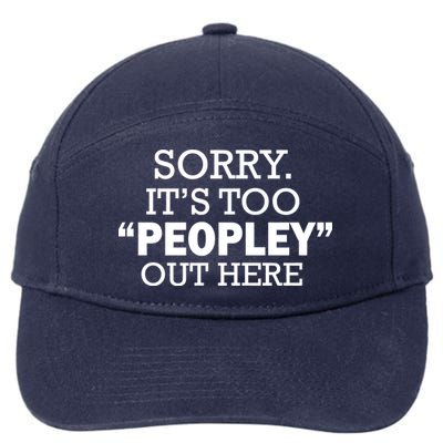 Sorry It's Too Peopley Out Here 7-Panel Snapback Hat