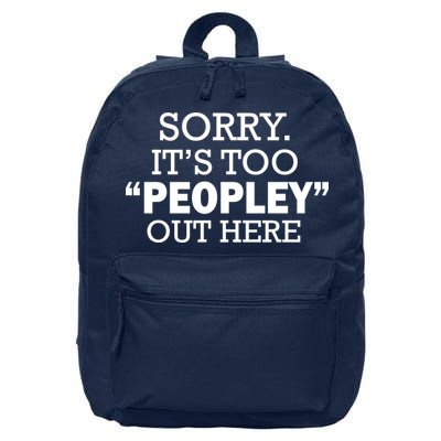 Sorry It's Too Peopley Out Here 16 in Basic Backpack