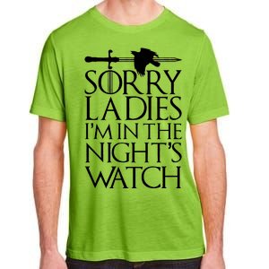 Sorry Ladies I'm In The Night's Watch Adult ChromaSoft Performance T-Shirt