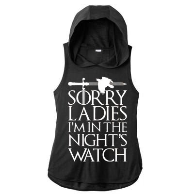 Sorry Ladies I'm In The Night's Watch Ladies PosiCharge Tri-Blend Wicking Draft Hoodie Tank