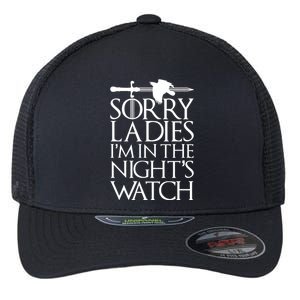 Sorry Ladies I'm In The Night's Watch Flexfit Unipanel Trucker Cap