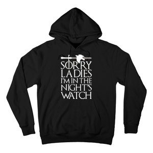 Sorry Ladies I'm In The Night's Watch Hoodie