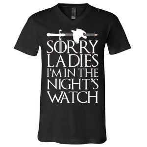 Sorry Ladies I'm In The Night's Watch V-Neck T-Shirt