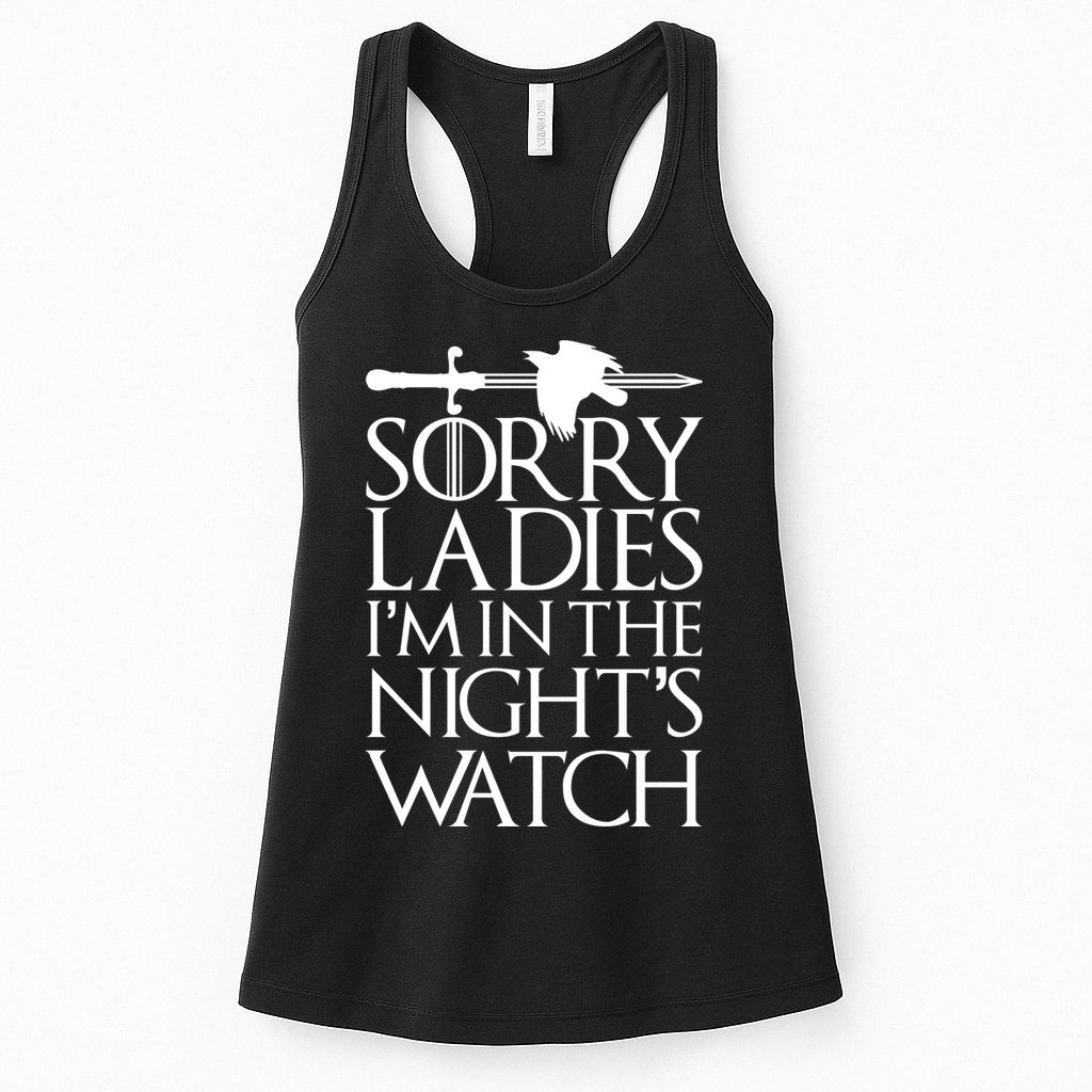 Sorry Ladies I'm In The Night's Watch Womens Tank Top