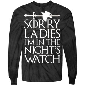 Sorry Ladies I'm In The Night's Watch Tie-Dye Long Sleeve Shirt