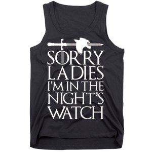 Sorry Ladies I'm In The Night's Watch Tank Top