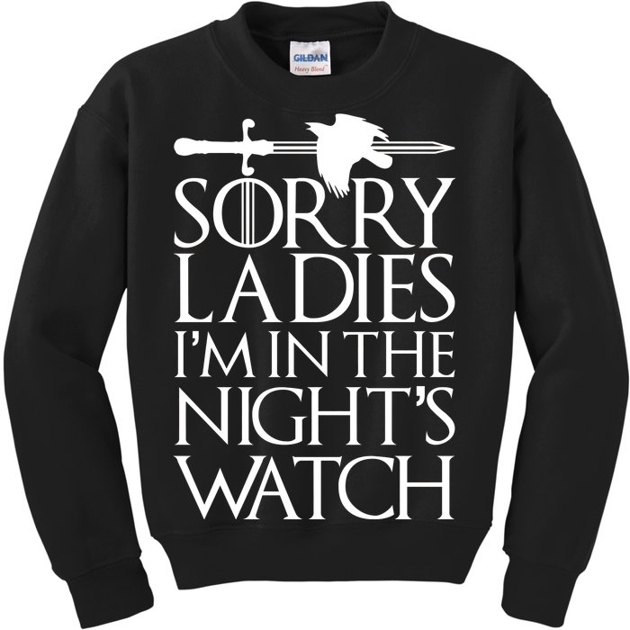 Sorry Ladies I'm In The Night's Watch Kids Sweatshirt