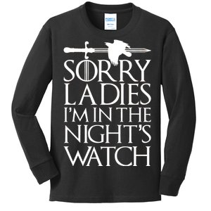 Sorry Ladies I'm In The Night's Watch Kids Long Sleeve Shirt