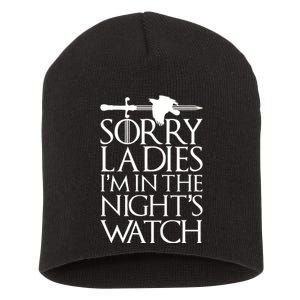 Sorry Ladies I'm In The Night's Watch Short Acrylic Beanie