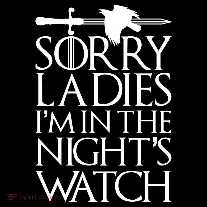 Sorry Ladies I'm In The Night's Watch Kids T-Shirt