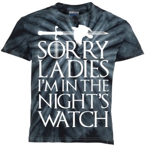 Sorry Ladies I'm In The Night's Watch Kids Tie-Dye T-Shirt