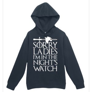 Sorry Ladies I'm In The Night's Watch Urban Pullover Hoodie