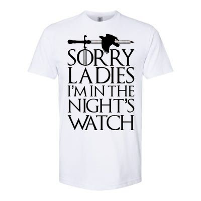 Sorry Ladies I'm In The Night's Watch Softstyle® CVC T-Shirt