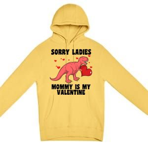 Sorry Ladies Mommy Is My Valentine Premium Pullover Hoodie