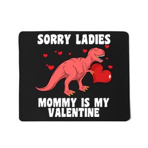 Sorry Ladies Mommy Is My Valentine Mousepad