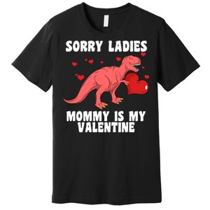 Sorry Ladies Mommy Is My Valentine Premium T-Shirt