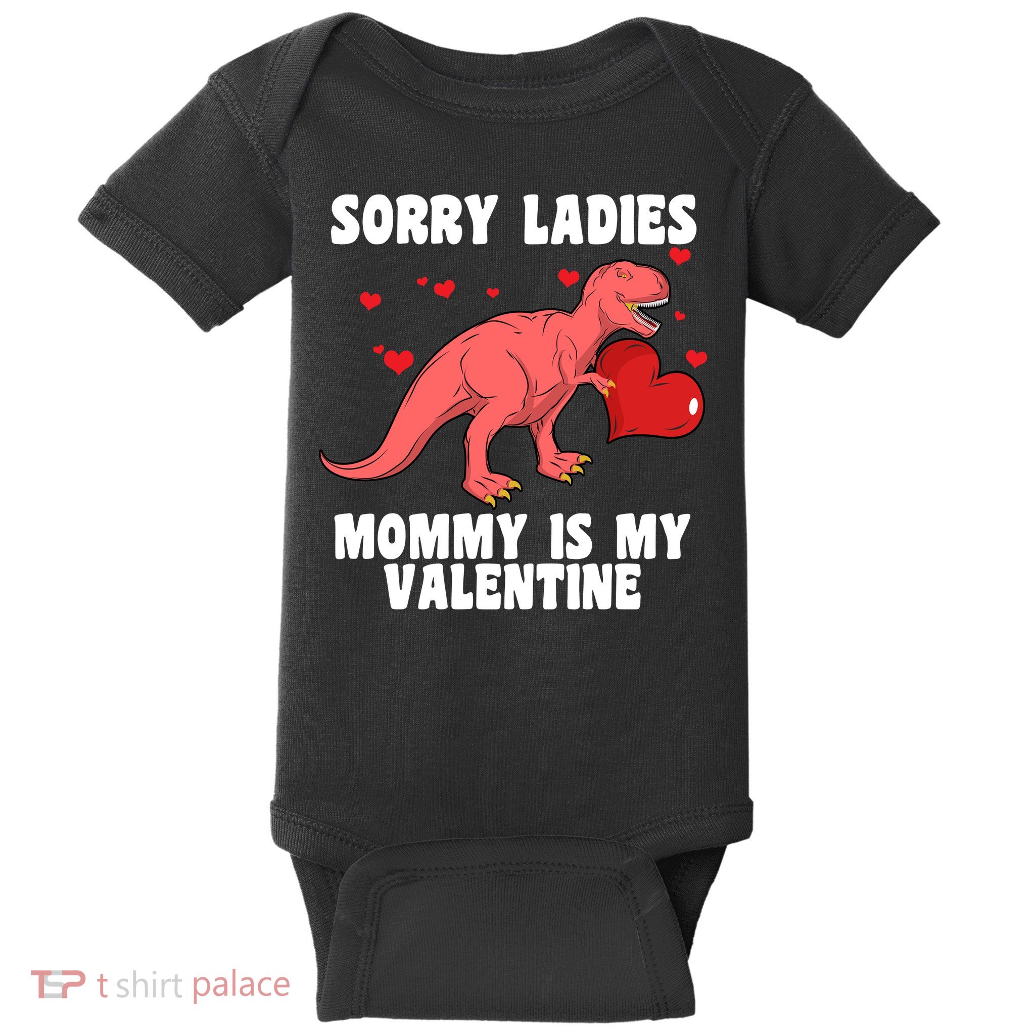 Sorry Ladies Mommy Is My Valentine Baby Bodysuit