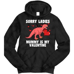 Sorry Ladies Mommy Is My Valentine Tie Dye Hoodie