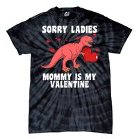 Sorry Ladies Mommy Is My Valentine Tie-Dye T-Shirt