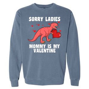 Sorry Ladies Mommy Is My Valentine Garment-Dyed Sweatshirt