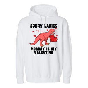 Sorry Ladies Mommy Is My Valentine Garment-Dyed Fleece Hoodie