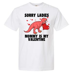 Sorry Ladies Mommy Is My Valentine Garment-Dyed Heavyweight T-Shirt