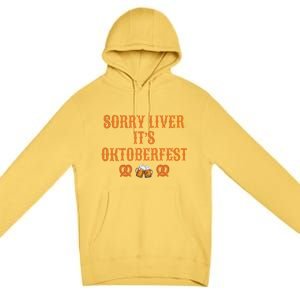 Sorry Liver It's Oktoberfest  Premium Pullover Hoodie