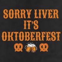 Sorry Liver It's Oktoberfest  Cool Comfort Performance Bucket Hat