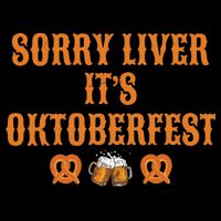 Sorry Liver It's Oktoberfest  Cooling Performance Crew T-Shirt