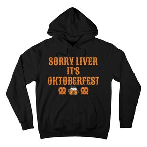 Sorry Liver It's Oktoberfest  Hoodie