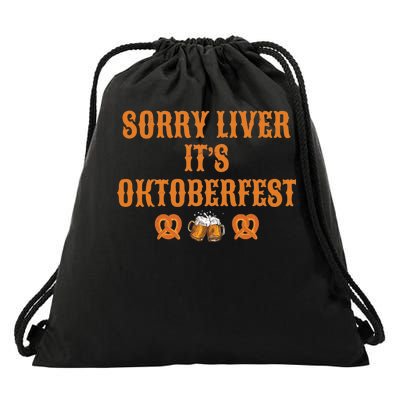 Sorry Liver It's Oktoberfest  Drawstring Bag