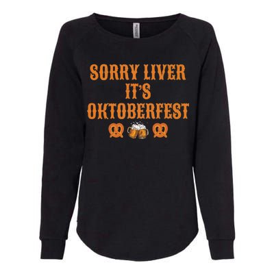 Sorry Liver It's Oktoberfest  Womens California Wash Sweatshirt