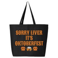 Sorry Liver It's Oktoberfest  25L Jumbo Tote