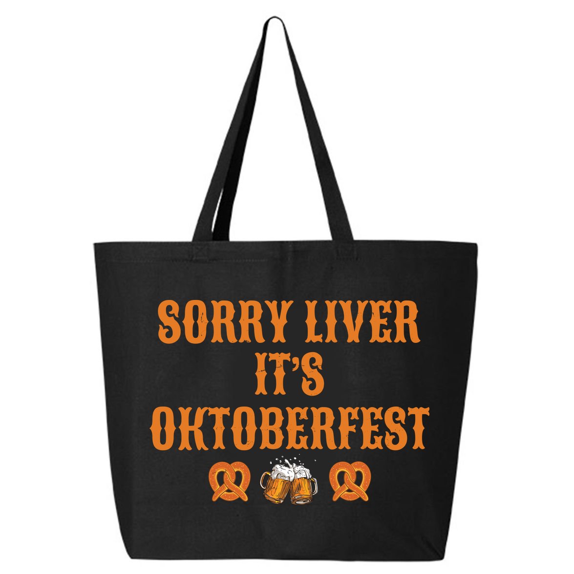 Sorry Liver It's Oktoberfest  25L Jumbo Tote