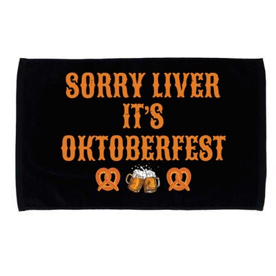 Sorry Liver It's Oktoberfest  Microfiber Hand Towel