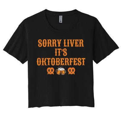 Sorry Liver It's Oktoberfest  Women's Crop Top Tee